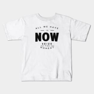 Seize the moment Kids T-Shirt